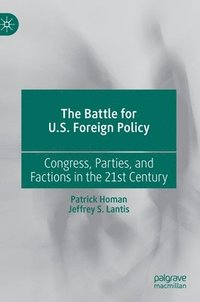 bokomslag The Battle for U.S. Foreign Policy