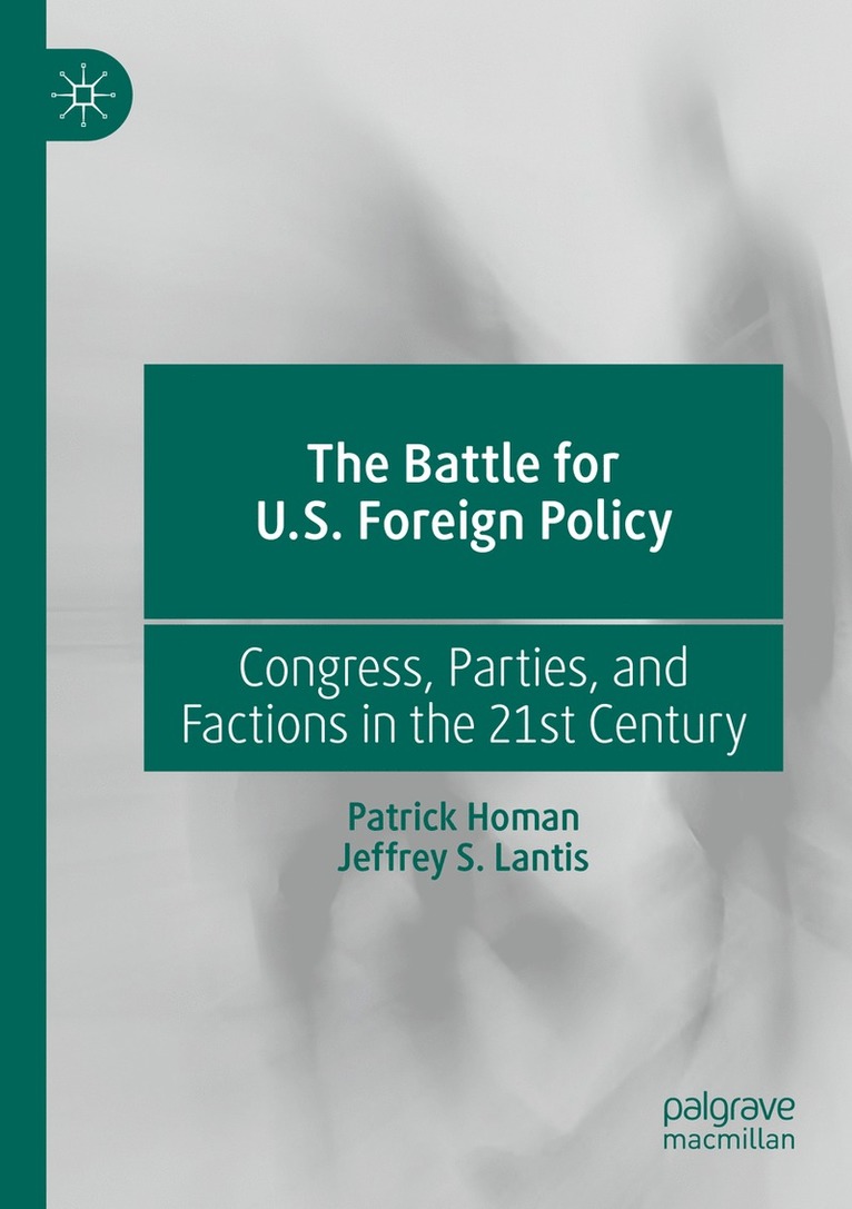 Patrick Homan, Jeffrey S. Lantis - Battle for U.S. Foreign Policy, Häftad