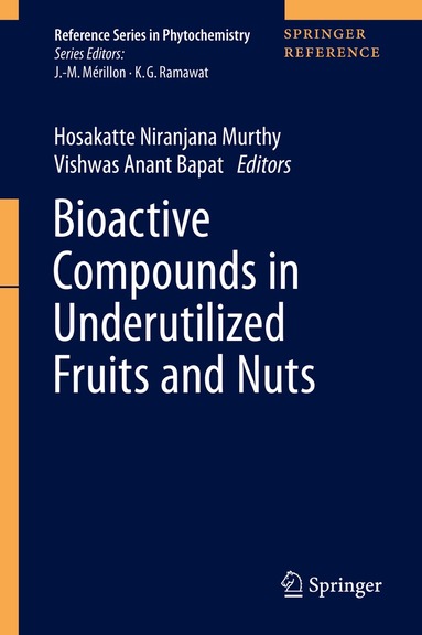 Hosakatte Niranjana Murthy, Vishwas Anant Bapat - Bioactive Compounds in Underutilized Fruits and Nuts, Inbunden