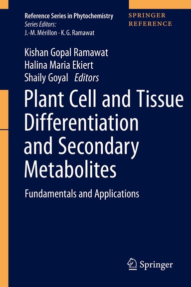 Kishan Gopal Ramawat, Halina Maria Ekiert, Shaily Goyal - Plant Cell and Tissue Differentiation and Secondary Metabolites, Inbunden