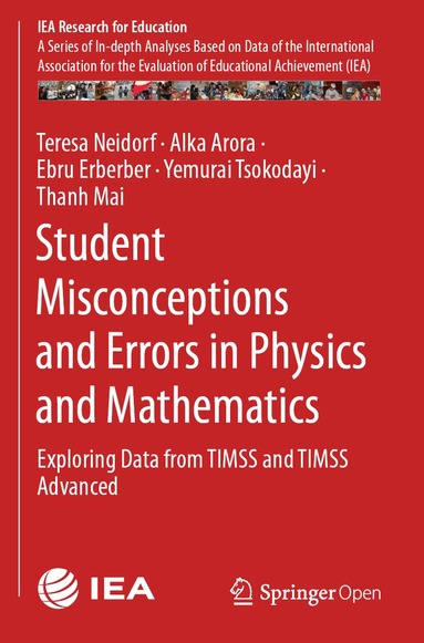 Teresa Neidorf, Alka Arora, Ebru Erberber, Yemurai Tsokodayi, Thanh Mai - Student Misconceptions and Errors in Physics and Mathematics, Häftad