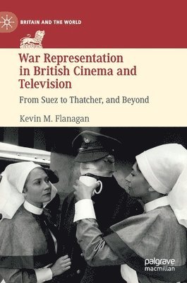 Kevin M. Flanagan - War Representation in British Cinema and Television, Inbunden