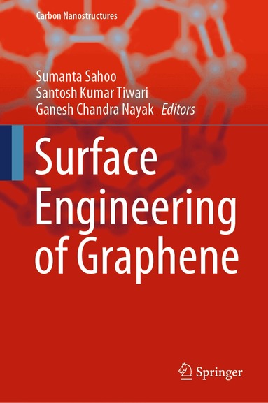 Sumanta Sahoo, Santosh Kumar Tiwari, Ganesh Chandra Nayak - Surface Engineering of Graphene, Inbunden