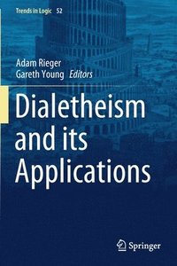 bokomslag Dialetheism and its Applications