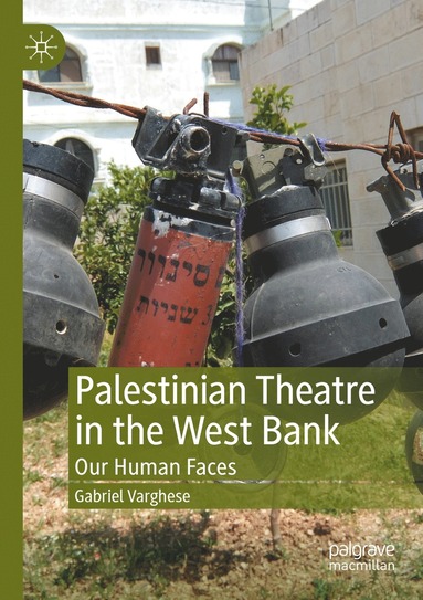 bokomslag Palestinian Theatre in the West Bank