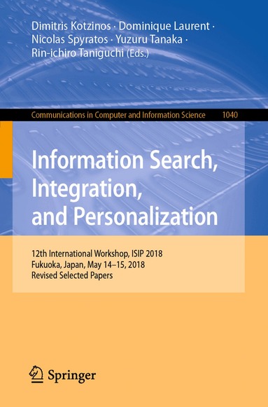 Dimitris Kotzinos, Dominique Laurent, Nicolas Spyratos, Yuzuru Tanaka, Rin-ichiro Taniguchi - Information Search, Integration, and Personalization, Häftad