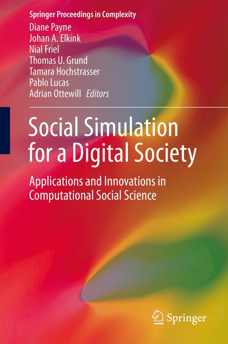Diane Payne, Johan A. Elkink, Nial Friel, Thomas U. Grund, Tamara Hochstrasser, Pablo Lucas, Adrian Ottewill, Johan a. Elkink - Social Simulation for a Digital Society, Inbunden