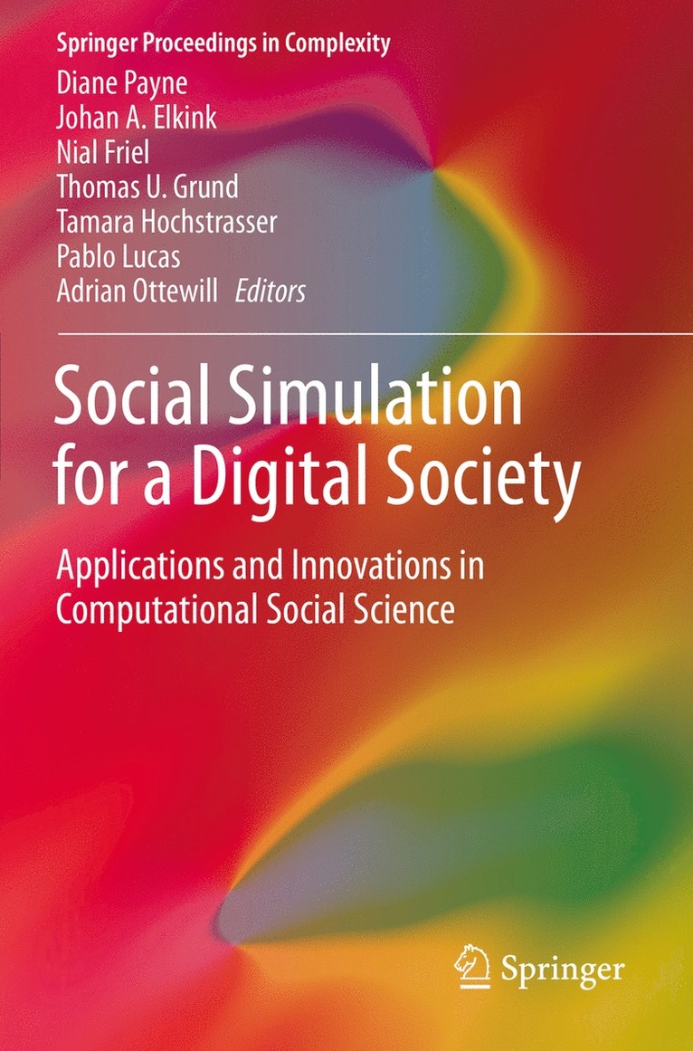 Diane Payne, Johan A. Elkink, Nial Friel, Thomas U. Grund, Tamara Hochstrasser, Pablo Lucas, Adrian Ottewill, Johan a. Elkink - Social Simulation for a Digital Society, Häftad