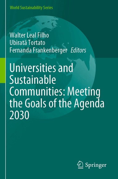 Walter Leal Filho, Ubiratã Tortato, Fernanda Frankenberger - Universities and Sustainable Communities: Meeting the Goals of the Agenda 2030, Häftad