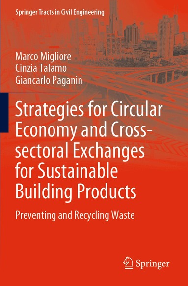 Marco Migliore, Cinzia Talamo, Giancarlo Paganin - Strategies for Circular Economy and Cross-sectoral Exchanges for Sustainable Building Products, Häftad