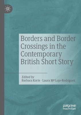 bokomslag Borders and Border Crossings in the Contemporary British Short Story