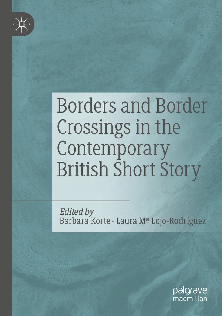 Barbara Korte, Laura Mª Lojo-Rodríguez, Laura Mª Lojo-Rodriguez, Laura Ma Lojo-Rodríguez - Borders and Border Crossings in the Contemporary British Short Story, Häftad