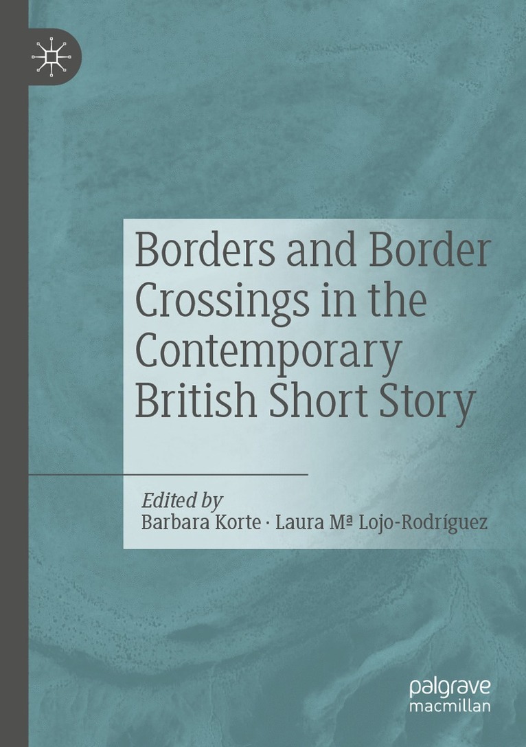 Borders and Border Crossings in the Contemporary British Short Story 1