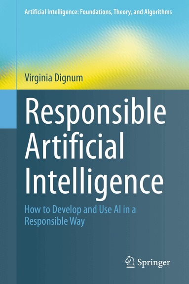 Virginia Dignum - Responsible Artificial Intelligence, Inbunden