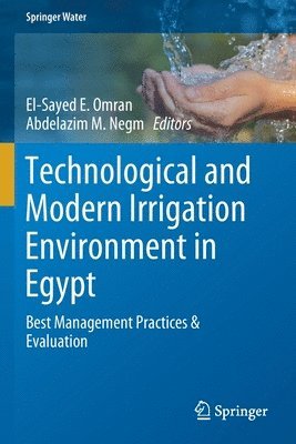 El-Sayed E. Omran, Abdelazim M. Negm - Technological and Modern Irrigation Environment in Egypt, Häftad