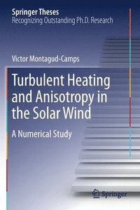 bokomslag Turbulent Heating and Anisotropy in the Solar Wind