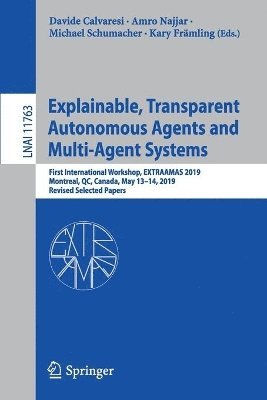 bokomslag Explainable, Transparent Autonomous Agents and Multi-Agent Systems