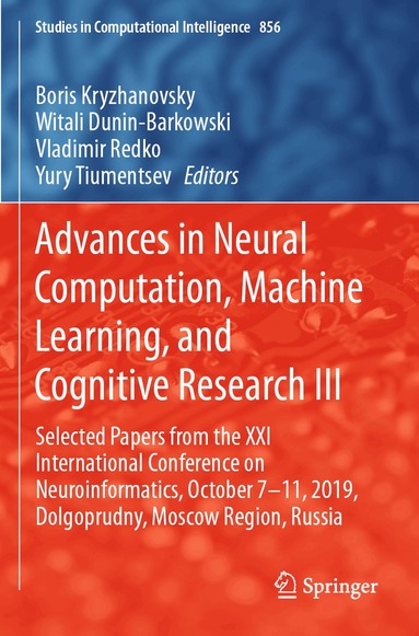Boris Kryzhanovsky, Witali Dunin-Barkowski, Vladimir Redko, Yury Tiumentsev - Advances in Neural Computation, Machine Learning, and Cognitive Research III, Häftad