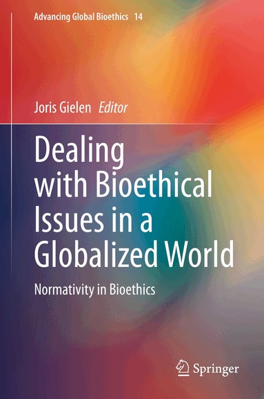 Joris Gielen - Dealing with Bioethical Issues in a Globalized World, Inbunden