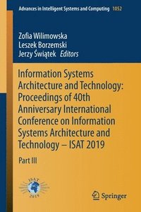 bokomslag Information Systems Architecture and Technology: Proceedings of 40th Anniversary International Conference on Information Systems Architecture and Technology  ISAT 2019