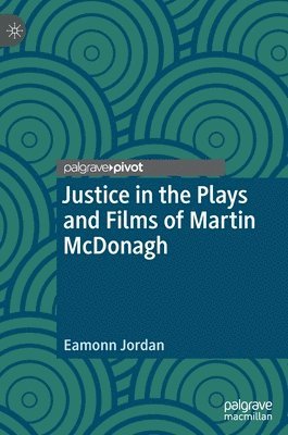 Justice in the Plays and Films of Martin McDonagh 1