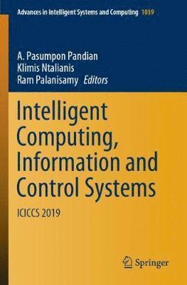 Intelligent Computing, Information and Control Systems 1