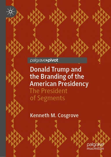 bokomslag Donald Trump and the Branding of the American Presidency