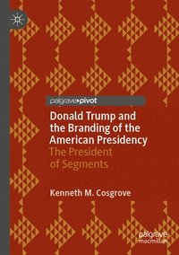 bokomslag Donald Trump and the Branding of the American Presidency