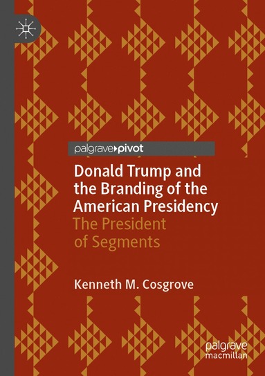 bokomslag Donald Trump and the Branding of the American Presidency