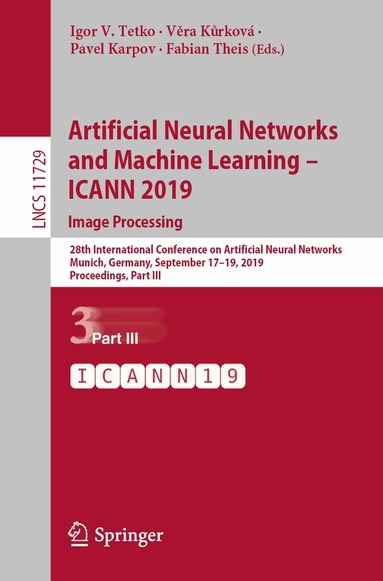 Igor V. Tetko, Věra Kůrková, Pavel Karpov, Fabian Theis - Artificial Neural Networks and Machine Learning – ICANN 2019: Image Processing, Häftad
