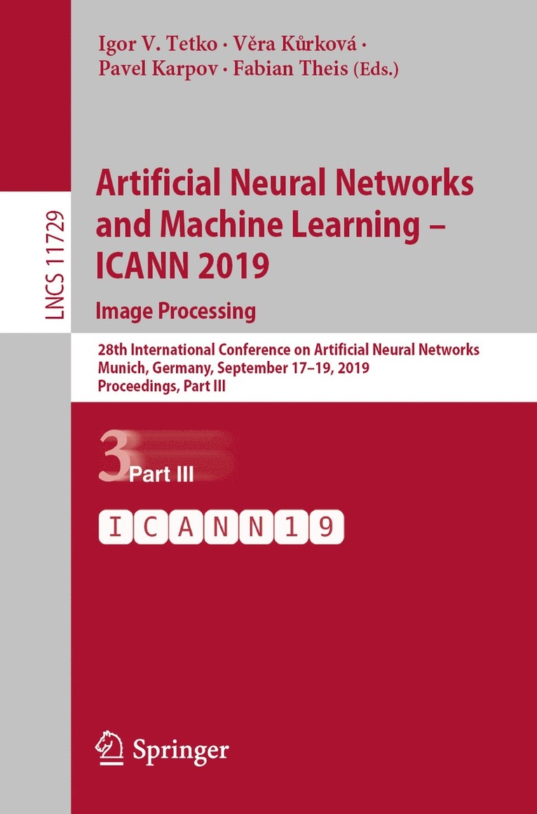 Igor V. Tetko, Věra Kůrková, Pavel Karpov, Fabian Theis, Vera Kurkova, Ve&#780;ra Ku&#778;rková, Ve¿ra Ku°rková - Artificial Neural Networks and Machine Learning – ICANN 2019: Image Processing, Häftad