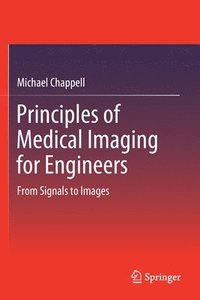 bokomslag Principles of Medical Imaging for Engineers
