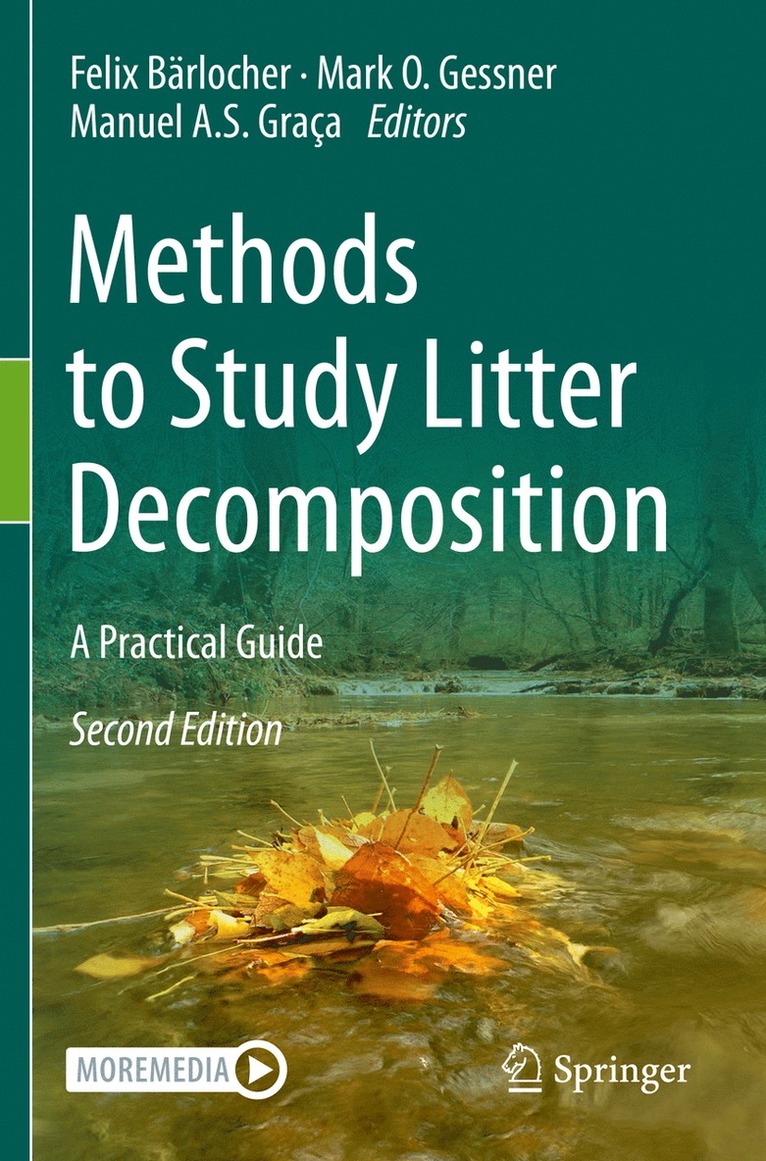 Felix Bärlocher, Mark O. Gessner, Manuel A.S. Graça, Felix Barlocher, Manuel A.S. Graca - Methods to Study Litter Decomposition, Häftad