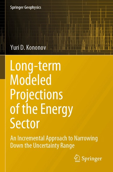 Yuri D. Kononov - Long-term Modeled Projections of the Energy Sector, Häftad