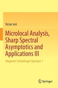 bokomslag Microlocal Analysis, Sharp Spectral Asymptotics and Applications III
