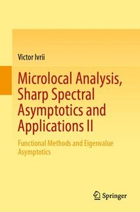 bokomslag Microlocal Analysis, Sharp Spectral Asymptotics and Applications II