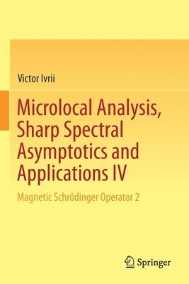 bokomslag Microlocal Analysis, Sharp Spectral Asymptotics and Applications IV