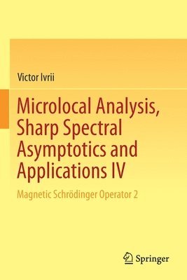 Microlocal Analysis, Sharp Spectral Asymptotics and Applications IV 1