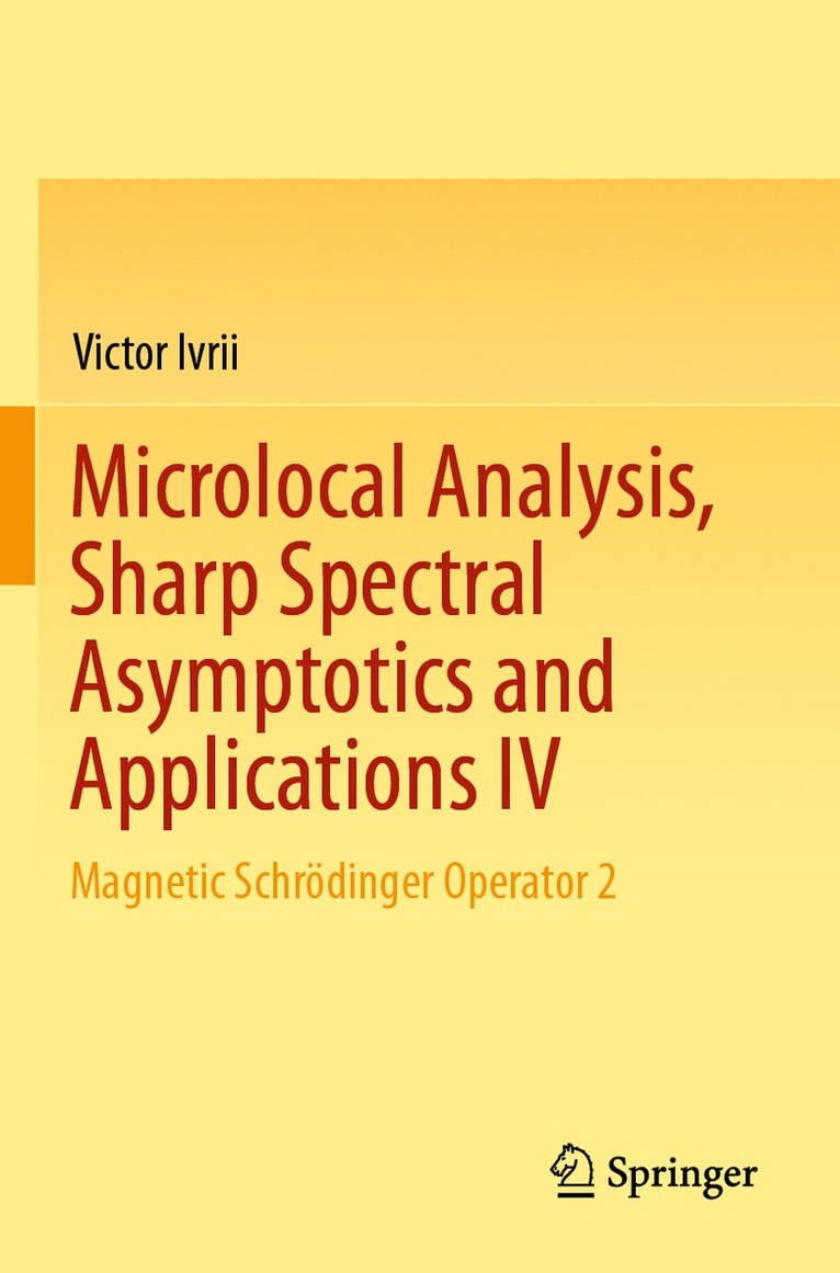 Microlocal Analysis, Sharp Spectral Asymptotics and Applications IV 1