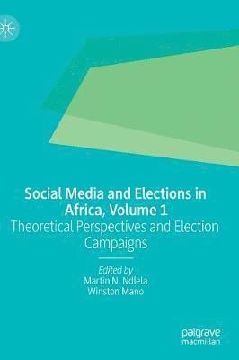 Martin N. Ndlela, Winston Mano - Social Media and Elections in Africa, Volume 1, Inbunden
