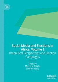 bokomslag Social Media and Elections in Africa, Volume 1