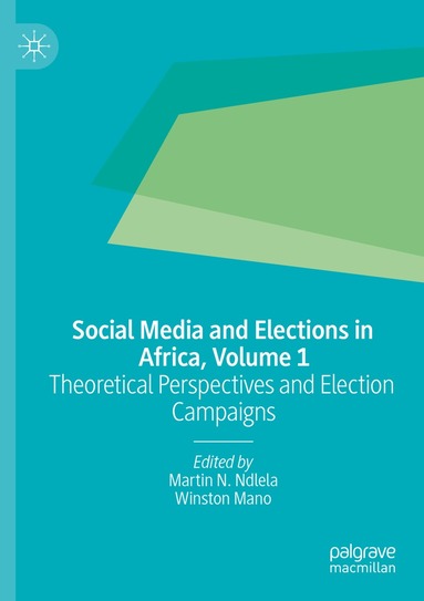 Martin N. Ndlela, Winston Mano - Social Media and Elections in Africa, Volume 1, Häftad