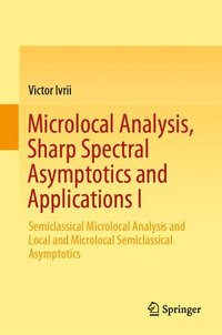 bokomslag Microlocal Analysis, Sharp Spectral Asymptotics and Applications I