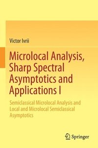 bokomslag Microlocal Analysis, Sharp Spectral Asymptotics and Applications I
