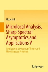 bokomslag Microlocal Analysis, Sharp Spectral Asymptotics and Applications V