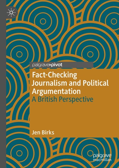 Jen Birks - Fact-Checking Journalism and Political Argumentation, Inbunden
