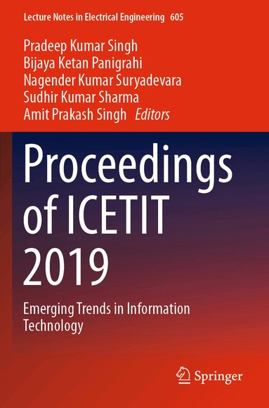 Pradeep Kumar Singh, Bijaya Ketan Panigrahi, Nagender Kumar Suryadevara, Sudhir Kumar Sharma, Amit Prakash Singh - Proceedings of ICETIT 2019, Häftad