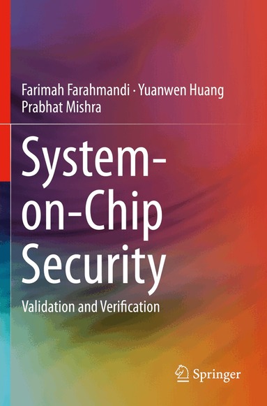 Farimah Farahmandi, Yuanwen Huang, Prabhat Mishra - System-on-Chip Security, Häftad