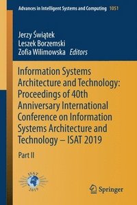 bokomslag Information Systems Architecture and Technology: Proceedings of 40th Anniversary International Conference on Information Systems Architecture and Technology  ISAT 2019