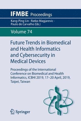 Future Trends in Biomedical and Health Informatics and Cybersecurity in Medical Devices 1